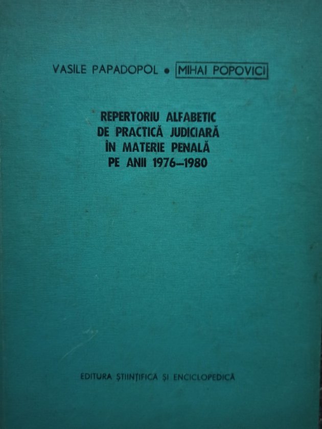 Repertoriu alfabetic de practica judiciara in materie penala pe anii 1976 - 1980