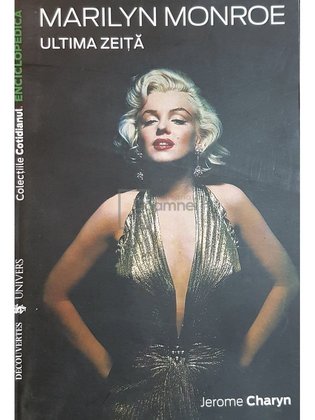 Marilyn Monroe - Ultima zeita