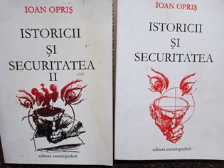 Istoricii si securitatea, 2 vol.