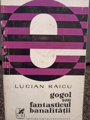 Gogol sau fantasticul banalitatii