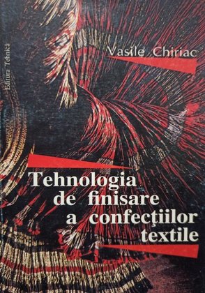 Tehnologia de finisare a confectiilor textile