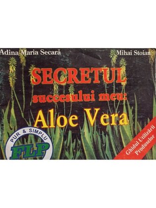 Secretul succesului meu: Aloe Vera