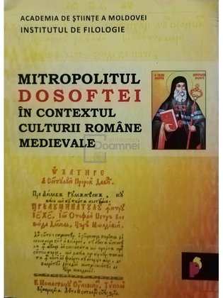Mitropolitul Dosoftei in contextul culturii romane medievale