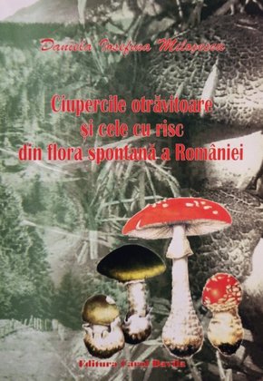 Ciupercile otravitoare si cele cu risc din flora spontana a Romaniei