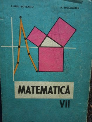 Matematica. Manual pentru clasa a VIIa