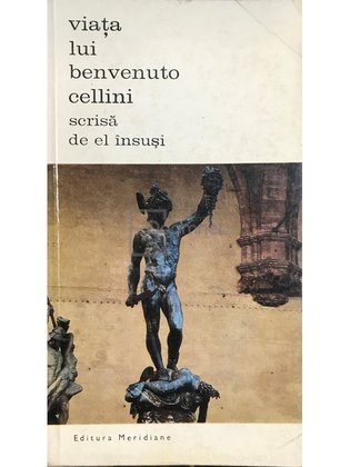Viața lui Benvenuto Cellini scrisa de el insusi