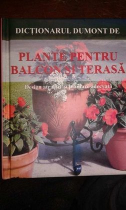 Dictionar Dumont de Plante pentru balcon si terasa