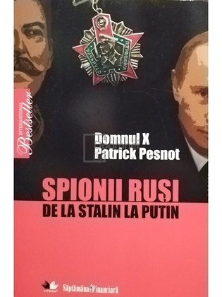 Spionii ruși de la Stalin la Putin