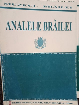 Analele Brailei, an VII, nr. 7, 2006