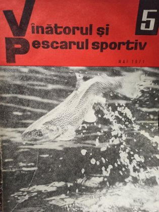 Revista Vanatorul si pescarul sportiv, nr. 5 - Mai 1971