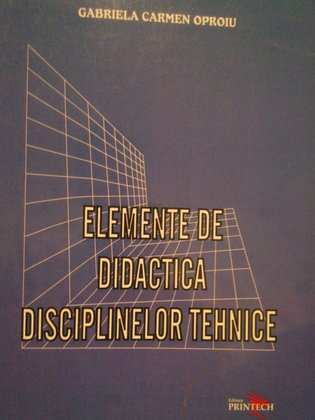 Elemente de didactica disciplinelor tehnice