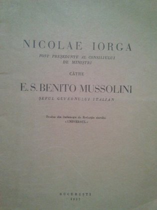 Nicolae Iorga catre E. S. Benito Mussolini