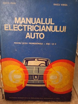 Manualul electricianului auto pentru scoli profesionale - anii I si II