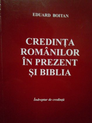 Credinta romanilor in prezent si Biblia