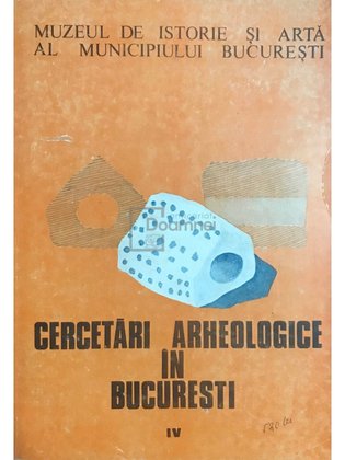 Cercetări arheologice în București - vol. 4