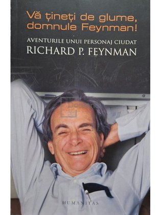 Va tineti de glume, domnule Feynman!