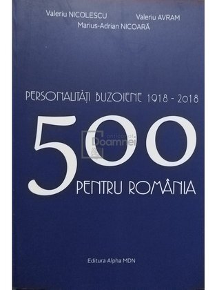 Personalitati buzoiene 1918-2018 - 500 pentru Romania