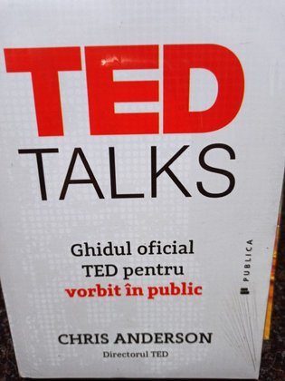 Ted Talks - Ghidul oficial Ted pentru vorbit in public