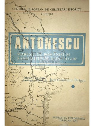 Antonescu - Mareșalul României și răsboaiele de reîntregire