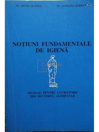 Notiuni fundamentale de igiena. Manual pentru lucratorii din sectorul alimentar, editia a III-a