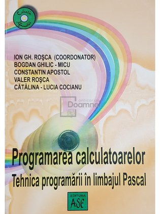 Programarea calculatoarelor - Tehnica programarii in limbajul Pascal