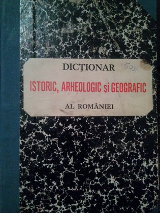Dictionar istoric, arheologic si geografic al Romaniei