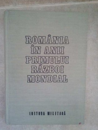 Romania in anii Primului Razboi Mondial
