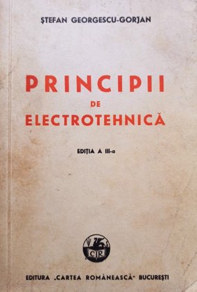 Gorjan - Principii de electrotehnica, editia a IIIa