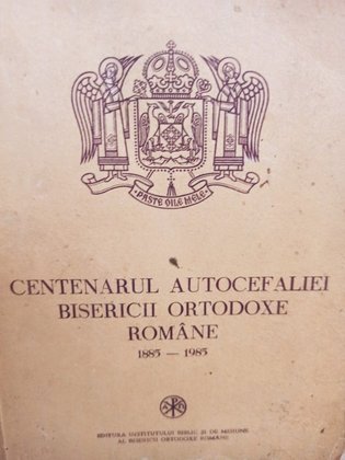 Centenarul Autocefaliei Bisericii Ortodoxe Romane 1885