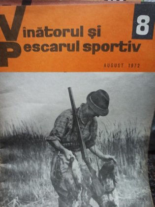 Revista Vanatorul si pescarul sportiv, nr. 8 - August 1972