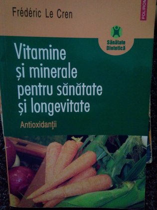 Vitamine si minerale pentru sanatate si longevitate