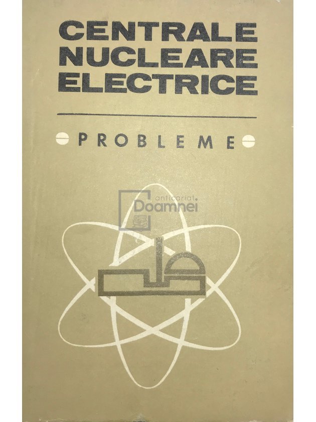 Centrale nucleare electrice. Probleme