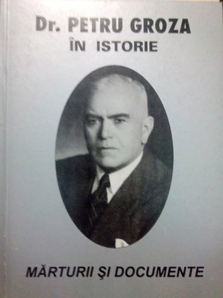 Dr. Petru Groza in istorie