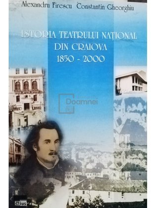 Istoria teatrului National din Craiova 1850 - 2000