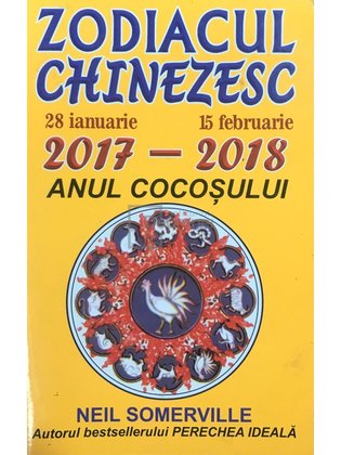 Zodiacul chinezesc 28 ianuarie 2017- 15 februarie 2018