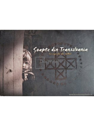 Soapte din Transilvania - Fotografii de suflet
