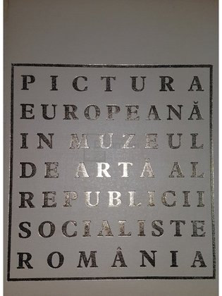 Pictura Europeana in Muzeul de Arta al Republicii Socialiste Romania