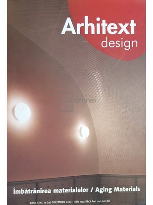 Arhitext - Imbatranirea materialelor, anul X, nr. 12 (131) - decembrie 2003