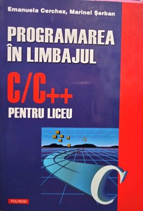 Programarea in limbajul C / C++ pentru liceu