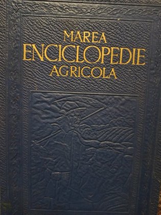 Marea enciclopedie agricola, vol. IV