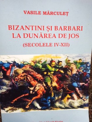 Bizantini si barbari la Dunarea de Jos (semnata)