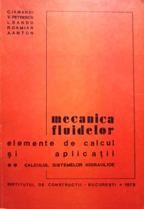 Mecanica fluidelor - Elemente de calcul si aplicatii
