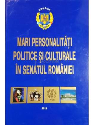 Mari personalitati politice si culturale in senatul Romaniei