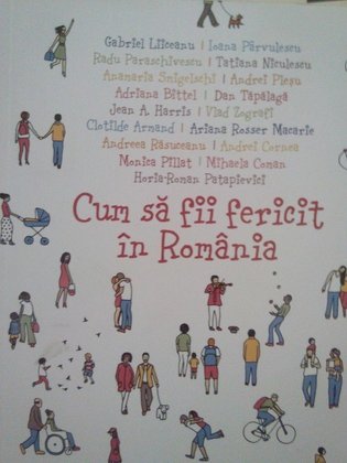 Cum sa fii fericit in Romania