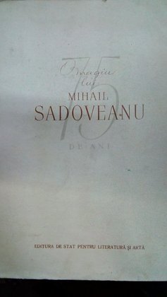 Omagiu lui Mihail Sadoveanu - 75 de ani