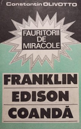 Fauritorii de miracole - Franklin, Edison, Coanda
