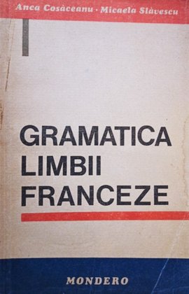 Gramatica limbii franceze (ed. 1994)