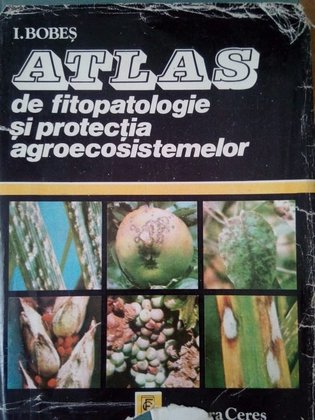 Atlas de fitopatologie si protectia agroecosistemelor