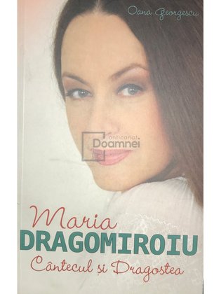 Maria Dragomiroiu - Cântecul și Dragostea