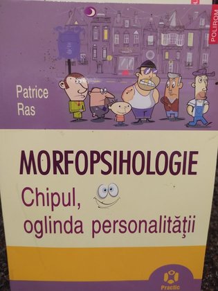 Morfopsihologie. Chipul, oglinda personalitatii
